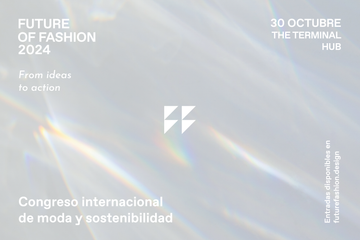 Llega la 3ª edición del congreso internacional sobre moda y sostenibilidad: «Future of Fashion» 