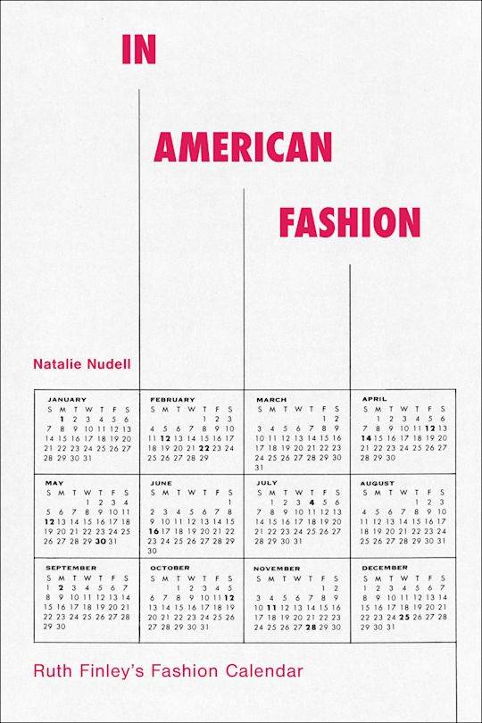 In American Fashion: Ruth Finley's Fashion Calendar.