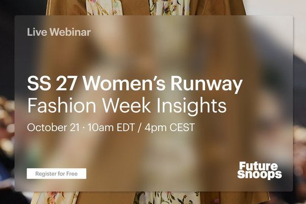 Live Webinar: SS27 Women's Fashion Week Insights