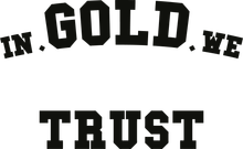 In Gold We Trust