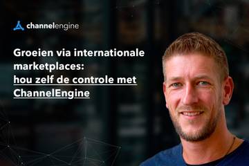 Groeien via internationale marketplaces: hou zelf de controle met ChannelEngine