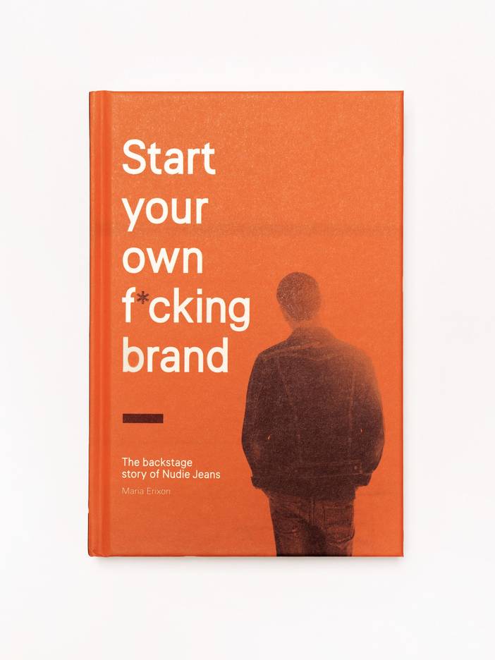 Start your own f*cking brand Book English Organic No Size Sustainable Clothing | Nudie Jeans