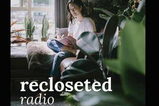 Podcast: Recloseted Radio explains how to build a sustainable brand