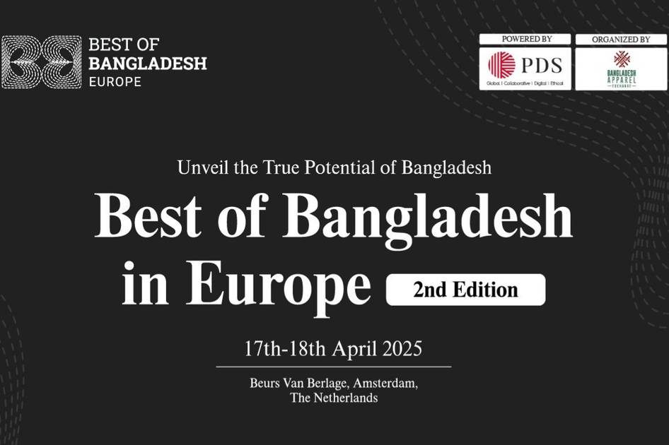 Unlocking Bangladesh’s Potential – Best of Bangladesh in Europe Returns on April 17-18, 2025