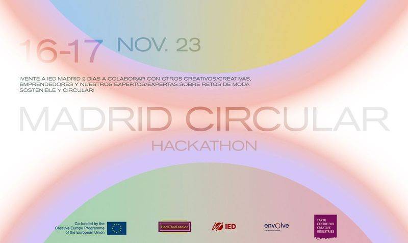 Promotional poster Madrid Circular hackathon 2023. Text reads: 'Come to IED Madrid for two days of collaboration with other creatives, entrepreneurs and our IED experts to solve the challenges of sustainable and circular fashion!'