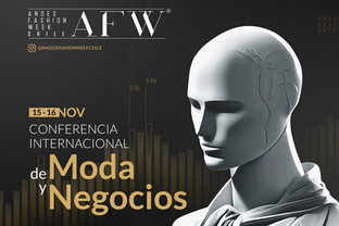 De la mano de Andes Fashion Week, llega a Chile la I Conferencia Internacional de Moda y Negocios