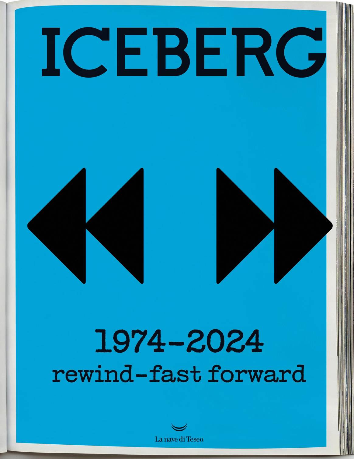 Iceberg. 1974-2024. Rewind-fast forward. Ediz. a colori Angelo Flaccavento