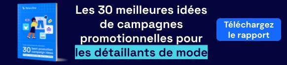 De l'acquisition à la fidélisation : les 30 meilleures idées de campagnes promotionnelles pour les détaillants de mode