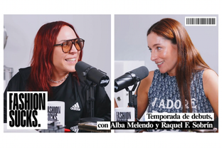 Podcast: Temporada de debuts, con Alba Melendo y Raquel F. Sobrín (Fashion Sucks)