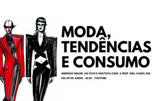 Carol Siq oferece a 2a imersão de Moda - Tendências e Consumo