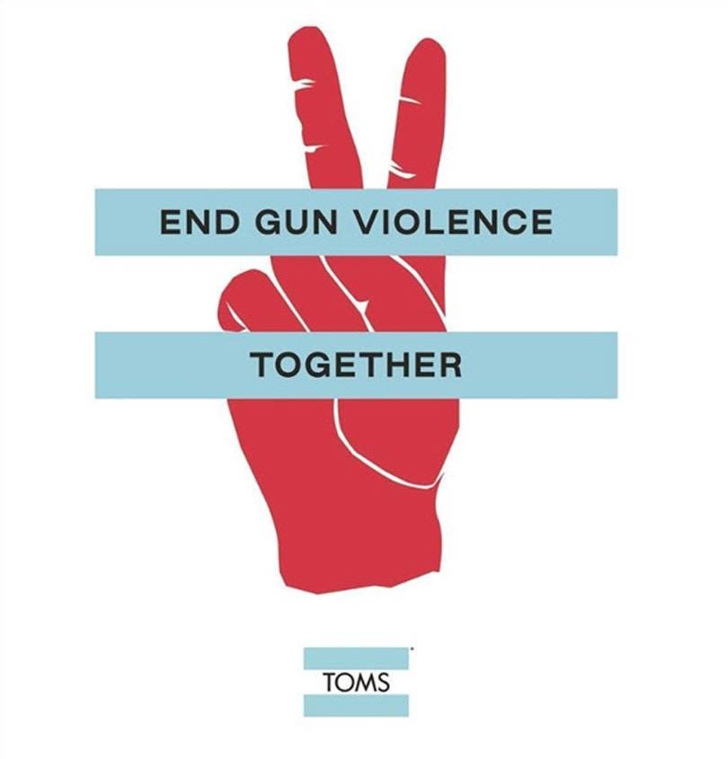 TOMS - END GUN VIOLENCE TOGETHER