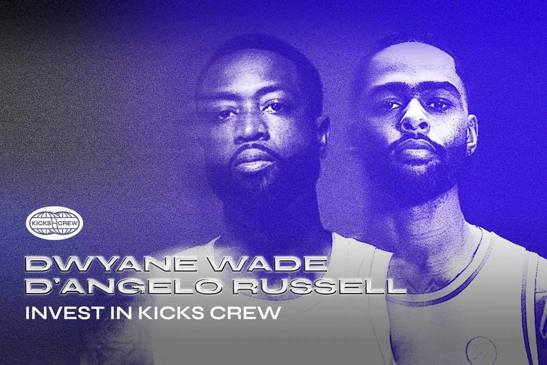 NBA Hall of Famer Dwyane Wade and NBA All-Star D’Angelo Russell Invest in Global Platform Kicks Crew