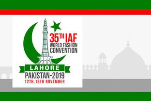 35th IAF World Fashion Convention in Lahore, Pakistan, brings top speakers from across the globe