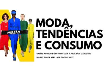 Imersão Moda - Tendências e Consumo  acontece dias 7 e 8 de abril